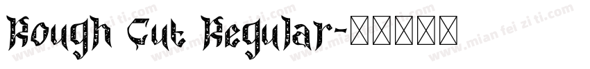 Rough Cut Regular字体转换